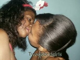 Twodebridgirls