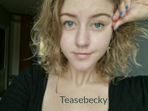 Teasebecky