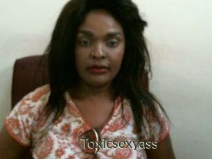 Toxicsexyass