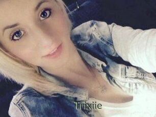 Trixiie