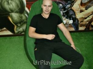 UrPlayfulMike