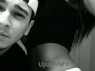 Upallniight