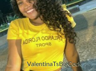 ValentinaTsBigCock
