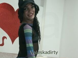 Valeskadirty