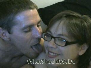 WhatShouldWeDo