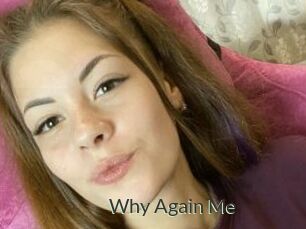 Why_Again_Me