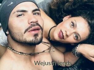 Wejustfriends