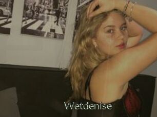 Wetdenise