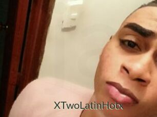 XTwoLatinHotx