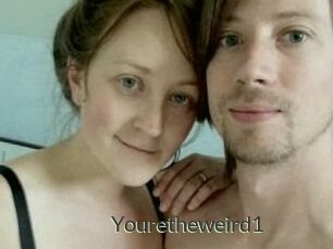 Youretheweird1
