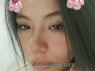 Zoenaughtyforu
